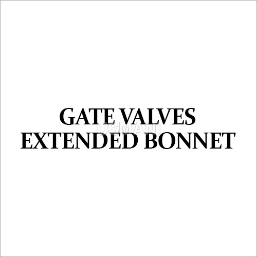 Extended Bonnet Gate Valves