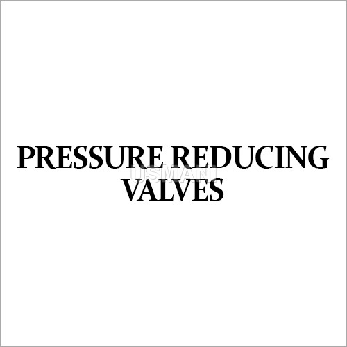 Pressure Reducing Valves