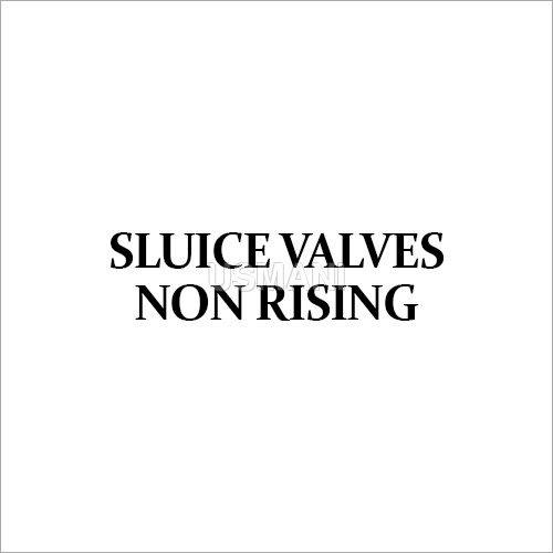 Non Rising Sluice Valves