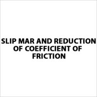 Slip Mar and Reduction of Coefficient of Friction