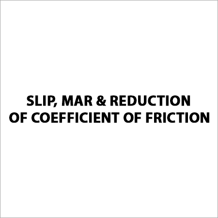Slip, Mar & Reduction of Coefficient of Friction