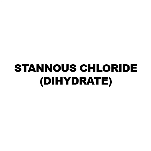 Stannous Chloride (Dihydrate)