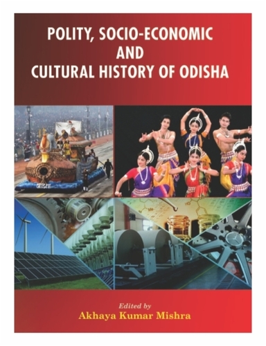 Glossy Paper Polity, Socio-Economic And Cultural History Of Odisha