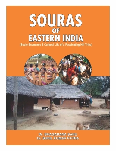 Glossy Paper Souras Of Eastern India  (Socio-Economic & Cultural Life Of A Fascinating Hill Tribe)