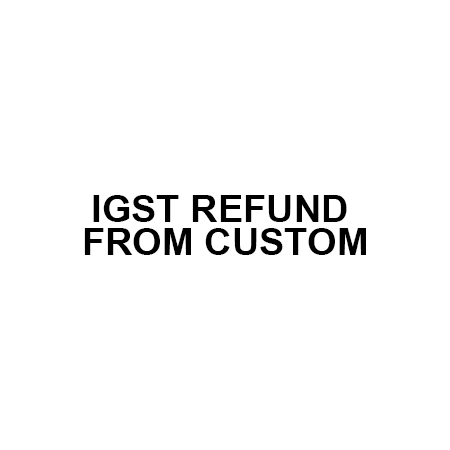 IGST Refund from Custom