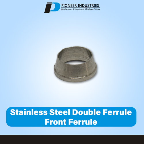 Stainless Steel Double Ferrule Front Ferrule By PIONEER INDUSTRIES