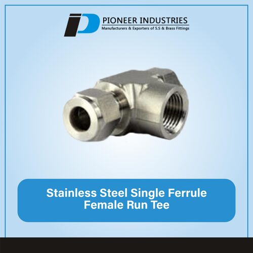 Stainless Steel Single Ferrule Female Run Tee