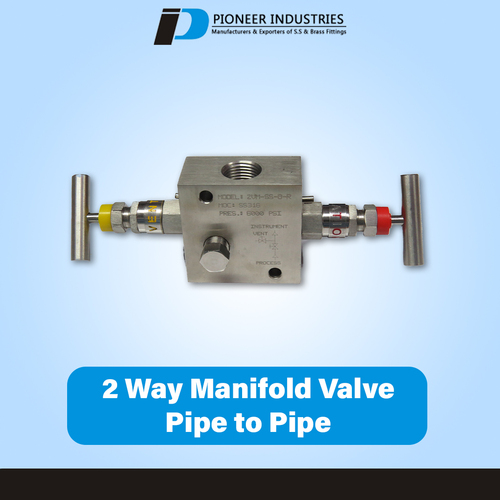 Straight Type Pipe To Pipe 2 Way Manifolds Valves By PIONEER INDUSTRIES