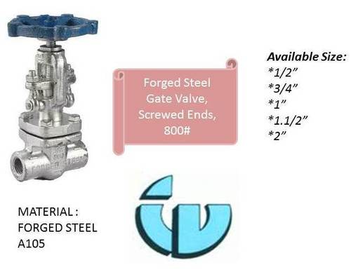 Forged Steel Gate Valve - A105 Material, 1/2" to 2" Size, Screwed Ends Class 800 | Durable Investment Cast Design, Ideal for Industrial Applications
