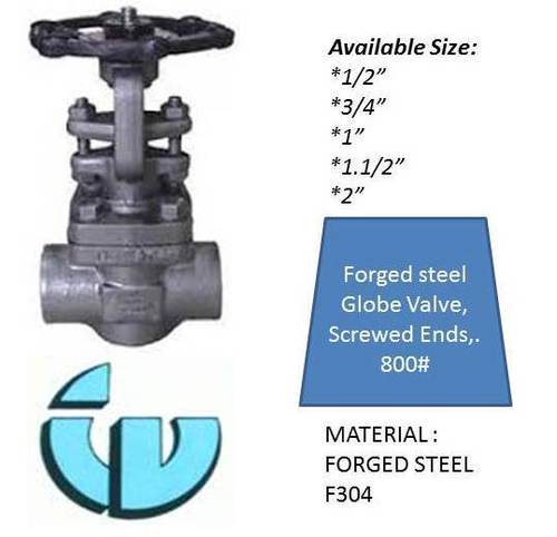 Forged Steel Globe Valve - F304, 1/2" to 2" Size, Class 800 | Screwed Ends, Robust Forged Design