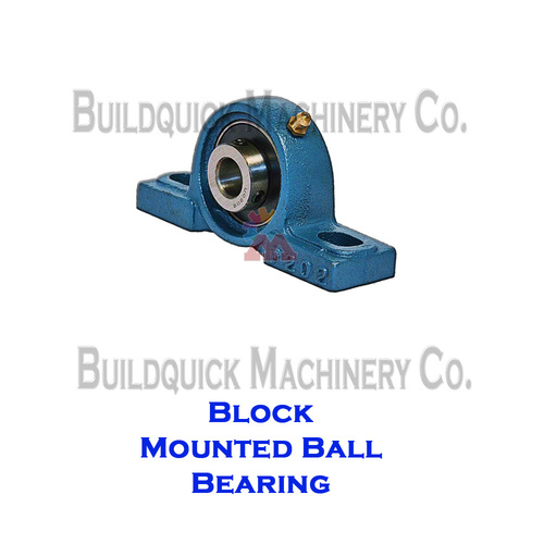 Block Mounted Ball Bearing By BUILDQUICK MACHINERY COMPANY