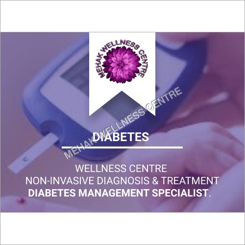 Diabetes Non Invasive Diagnosis & Treatment By MEHAK WELLNESS CENTRE