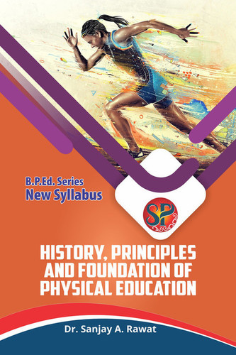 History, Principles and Foundation of Physical Education (B.P.Ed. New Syllabus)