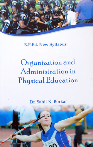 Organization and Administration in Physical Education (B.P.Ed. New Syllabus)