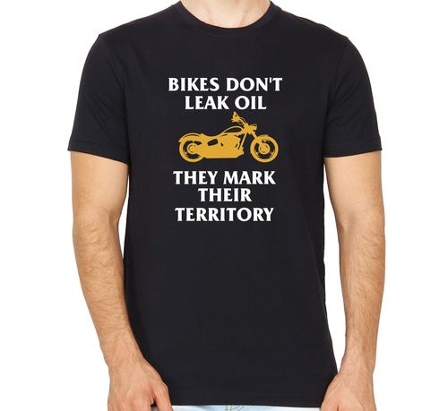 Bikes Dont Leak Oil They Mark Their Territory Black Colour T Shirt