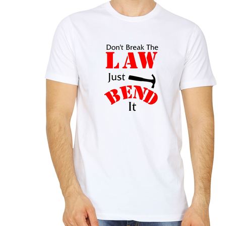 Dont Break The Law Just Bend It White Colour T Shirt - Cotton, Sizes S-XXL, White Color, Short Sleeve, O-Neck Style | Perfect for Ages 18-45, Printed Pattern