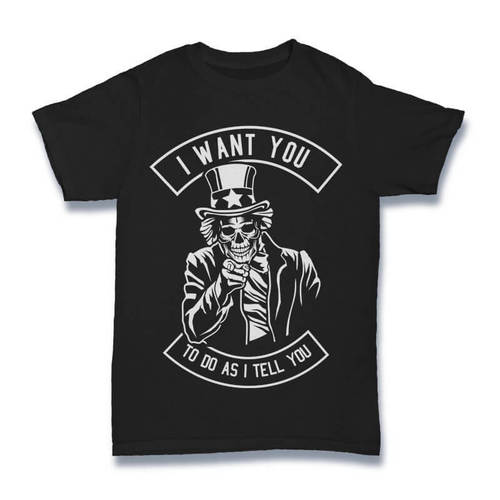 I Want You To Do As I Tell You Black Colour T Shirt - Cotton, Sizes L, S, M, XL, XXL, Black Color, Short Sleeves, O-Neck Style | Printed Design for Male Ages 18-45