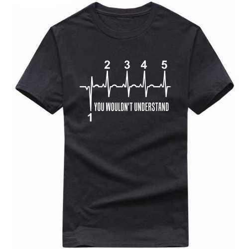 You Wouldn't Understand Black Colour T Shirt - Cotton, Size M-L-XL-XXL, Color Black, Short Sleeves, O-Neck, Printed Design | Ideal for Ages 18-45