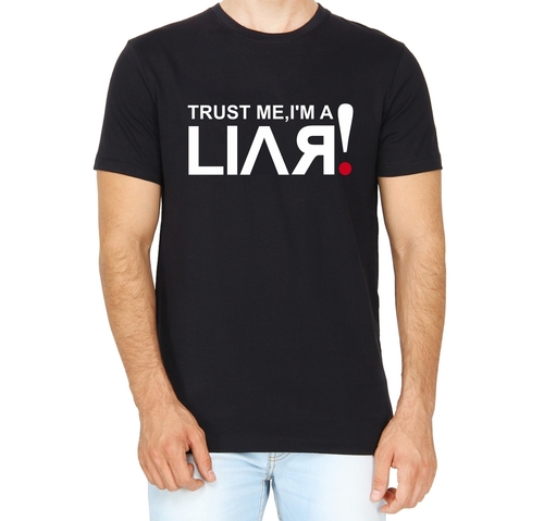 Trust Me I Am A Liar - Cotton Black T-Shirt Short Sleeve O-Neck Design for Ages 18-45