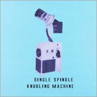 Single Spindle Knurling Machine