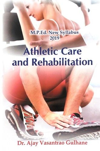 Athletics Care And Rehabilitation (M.p.ed. New Syllabus) Education Books