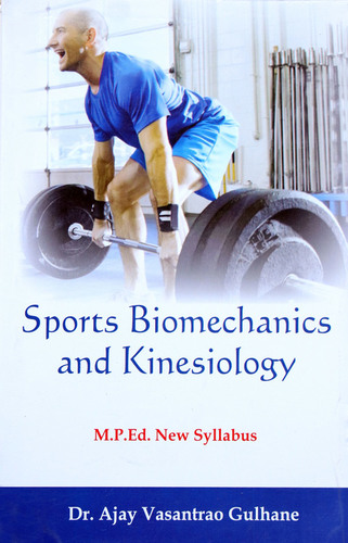 Sports Biomechanics and Kinesiology - (M.P.Ed. NCTE New Syllabus)