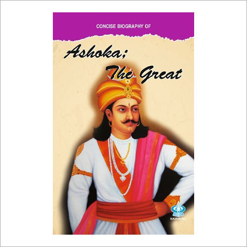 Concise Biography Of Ashoka The Great at Best Price in Delhi Bind Well