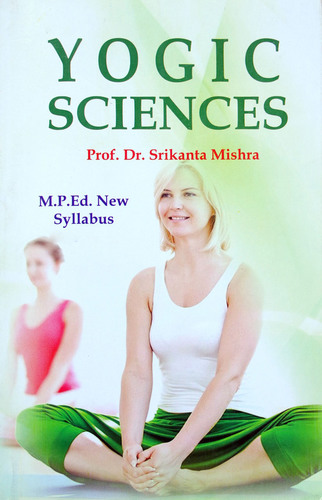 Yogic Sciences (M.P.Ed. NCTE New Syllabus)