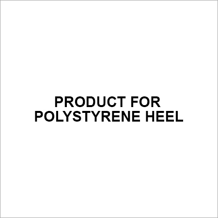 Product for Polystyrene Heel