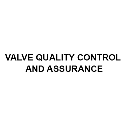 Valve Quality Control And Assurance