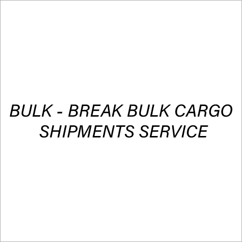 Bulk - Break Bulk Cargo Shipments Service