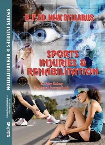 Sports Injuries and Rehabilitation - B.P.Ed. New Syllabus