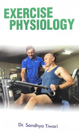 Exercise Physiology (For Physical Education Teachers, Coaches, Students and Fitness Experts)