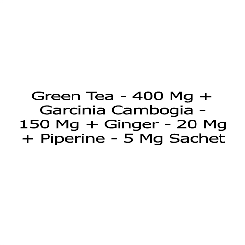 Green Tea - 400 Mg + Garcinia Cambogia - 150 Mg + Ginger - 20 Mg + Piperine - 5 Mg Sachet