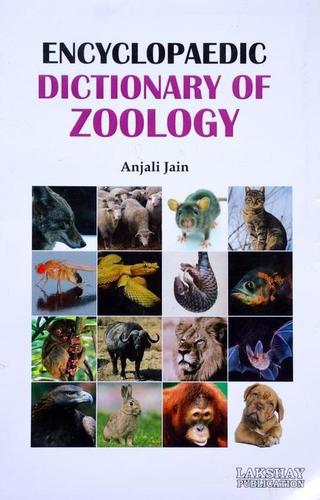 Encyclopaedic Dictionary of Zoology (The book is endeavoured to include the more important terms used at advanced level)