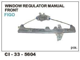 Window Regulator Manual Front Figo L/R Vehicle Type: 4 Wheeler