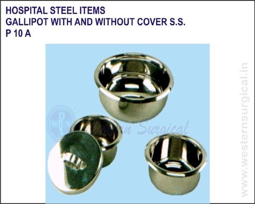Hospital Steel Items -Gallipot with and without Cover S.S.