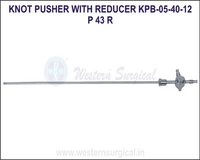 Knot pusher with reducer