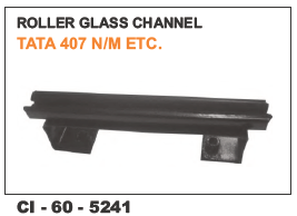 Roller Glass Channel Tata 407 N/M - 4 Wheeler Compatibility | Warranty Included, Robust Design for Enhanced Durability and Performance