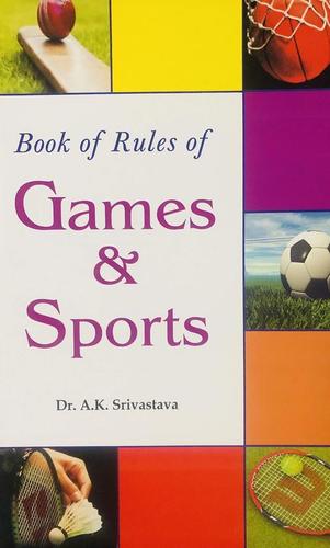 Book of Rules of Games & Sports (Introduction, Events, Rules, Skills, Techniques, Measurement,Terminology, Model Questions of Sports/Games By SPORTS PUBLICATION