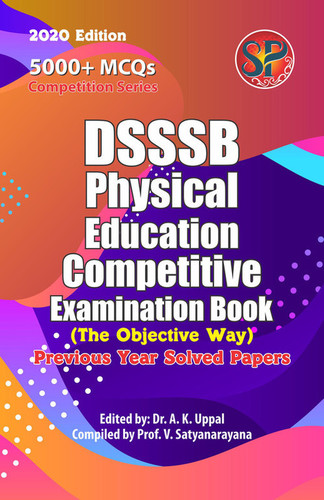 DSSSB Physical Education Competitive Examination Book (5000+MCQs / Previous Year Solved Papers)