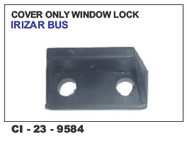 Cover Only Window Lock IRIZAR Bus Universal