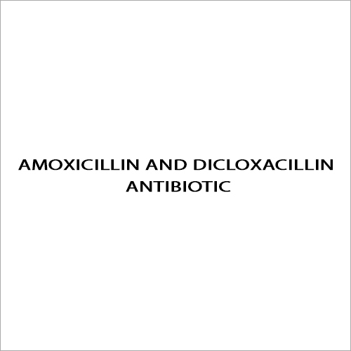 Amoxicillin And Dicloxacillin Antibiotic Amoxicillin And Dicloxacillin Antibiotic