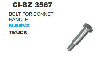 Bolt For bonnet Handles M Benz Truck