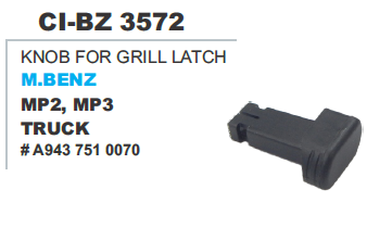 Knob  Grill Latch M Benz Truck
