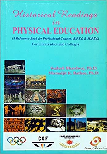 Historical Readings in Physical Education ( A Reference Book for Professional Courses: B.P.Ed. & M.P.Ed.)