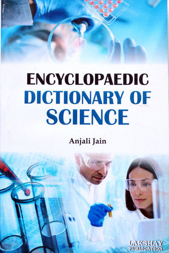 Encyclopaedic Dictionary Of Science (The Book Is Endeavoured To Include The More Important Terms Used At Advanced Level)