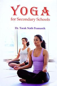 Yoga for Secondary Schools - A Yoga book for school students