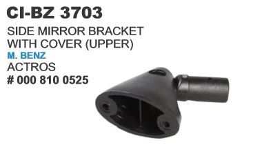 Side Mirror Bracket (Upper) M Benz Truck  Actros