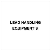 Lead Handling Equipments
